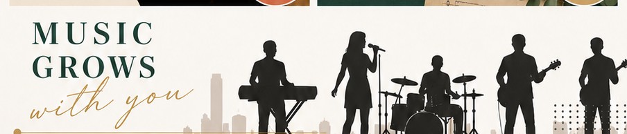 Music grows with you